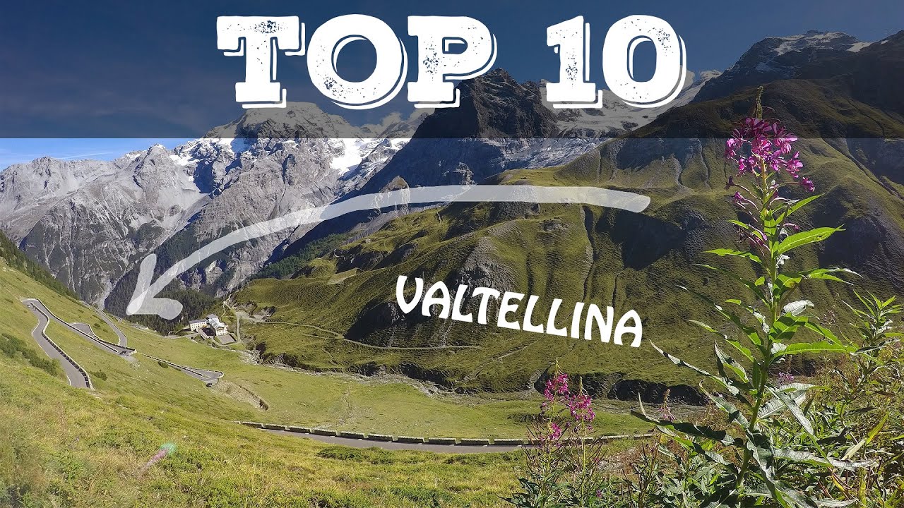 Top 10 cosa vedere in Valtellina