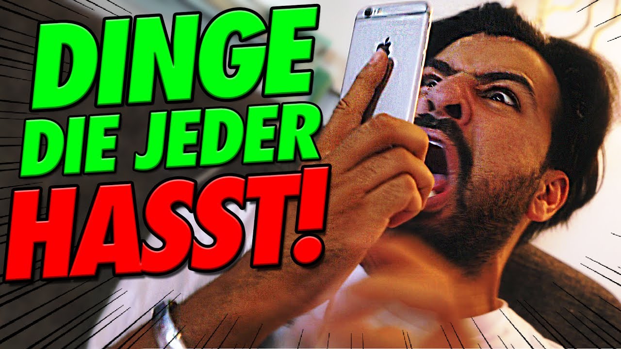 6 DINGE DIE JEDER HASST!