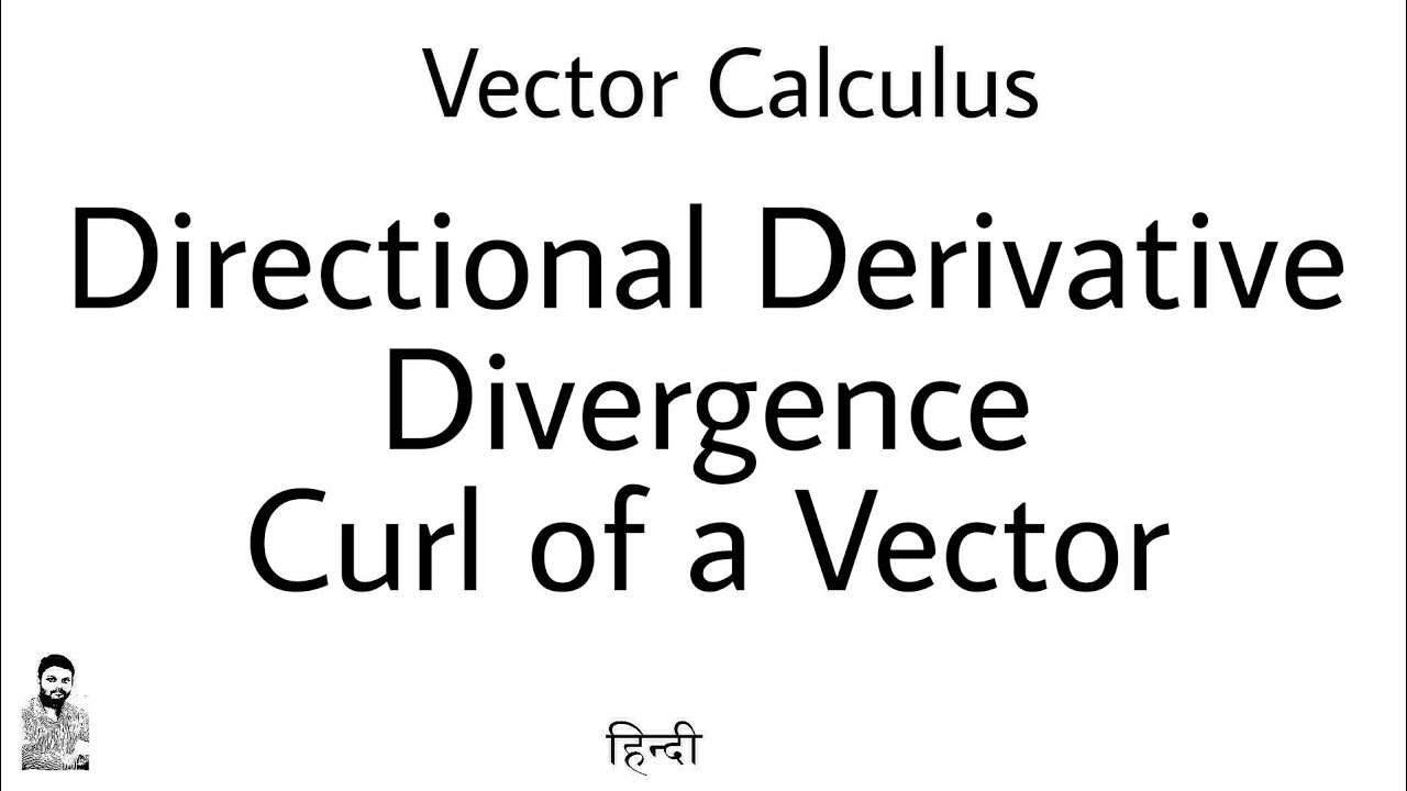 2. Directional Derivative, Divergence and Curl of a Vector | Complete Concept | Vector Calculus