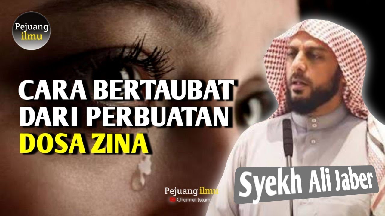 Cara Taubat Dari Dosa Zina - Syekh Ali Jaber