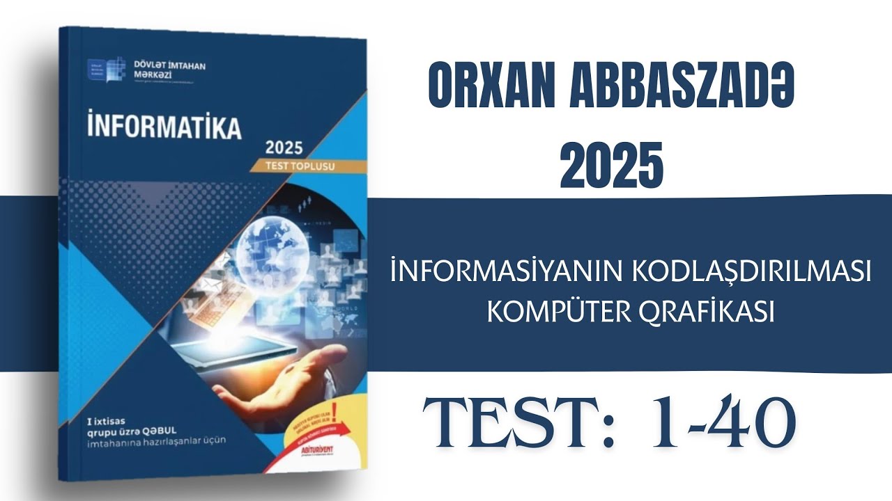 İNFORMATİKA DİM TEST TOPLUSU 2025 - İNFORMASİYANIN KODLAŞDIRILMASI. KOMPÜTER QRAFİKASI (1-40)