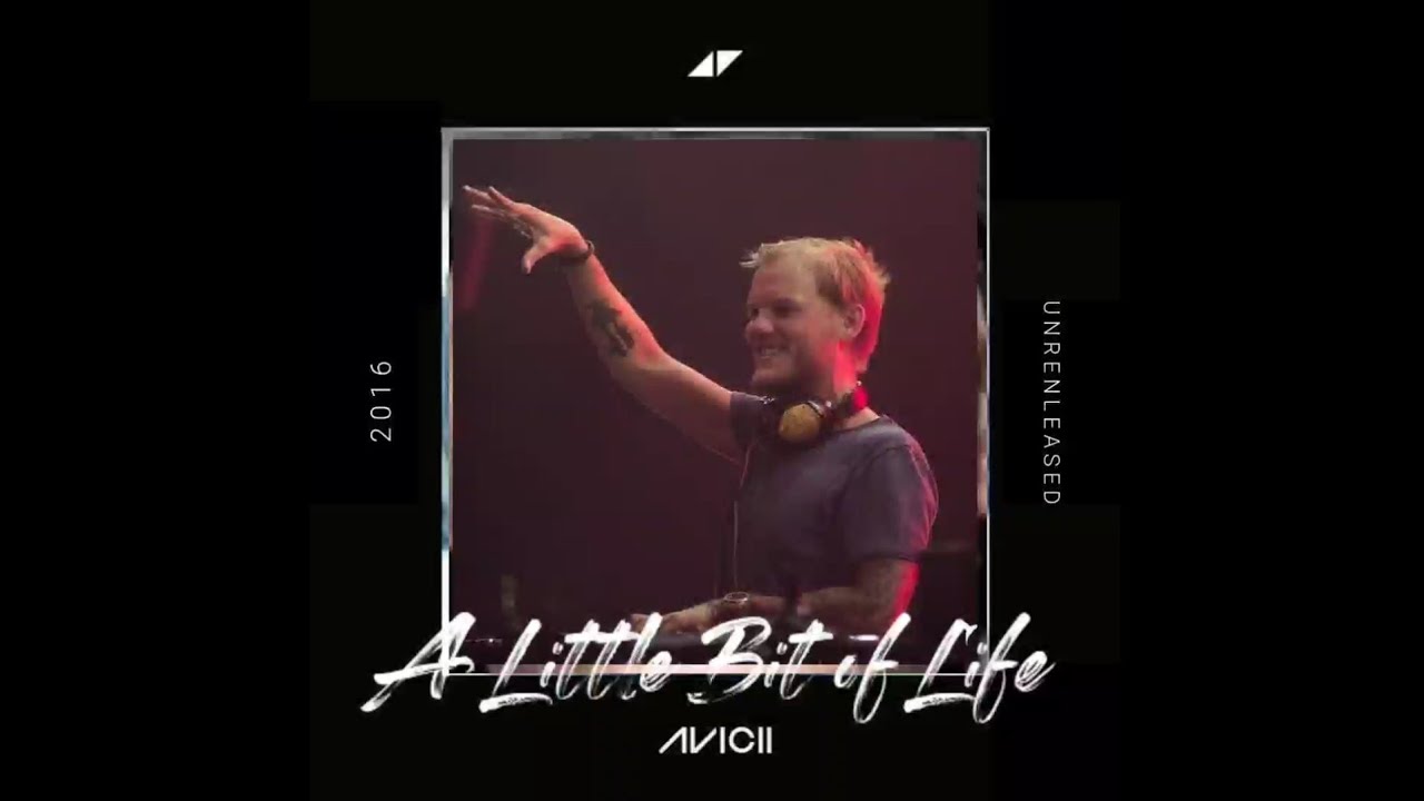 Avicii - A Little Bit of Life [Unreleased] [2016]