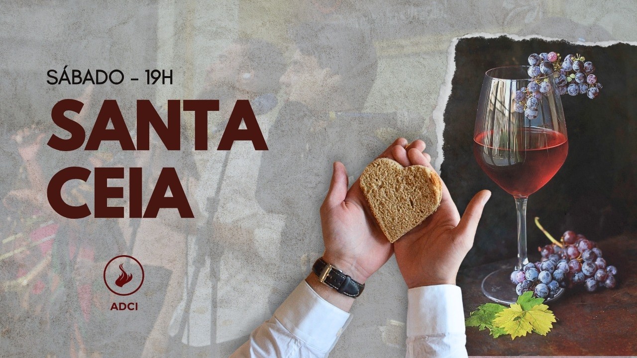 CULTO DE SANTA CEIA | ADCI | 07/03/2026