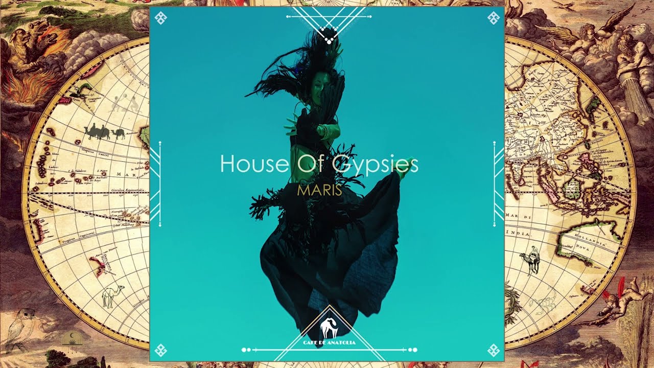 Maris - House of Gypsies (Cafe De Anatolia Rituals)