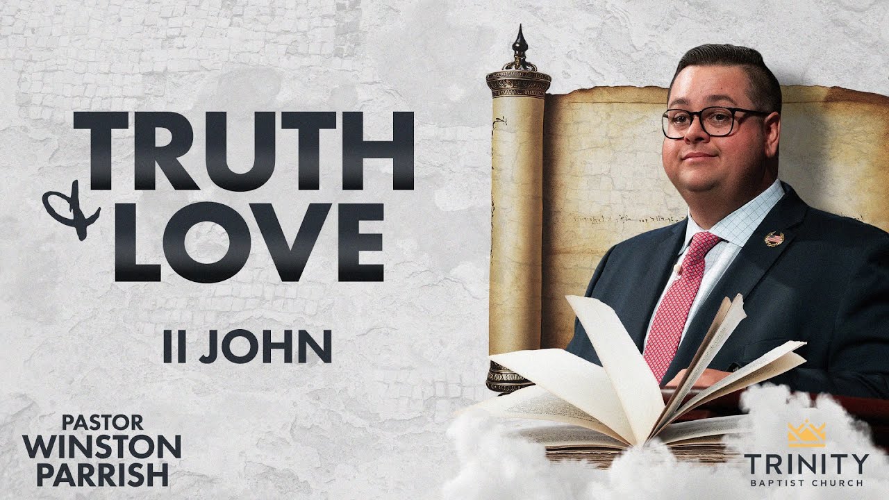 Truth and Love | Pastor Winston Parrish