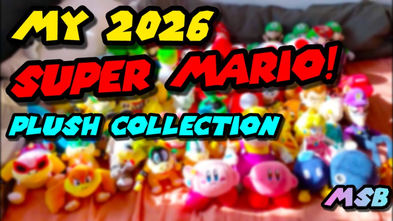 My 2026 Super Mario Plush Collection🧸 - MarioSonicBros 