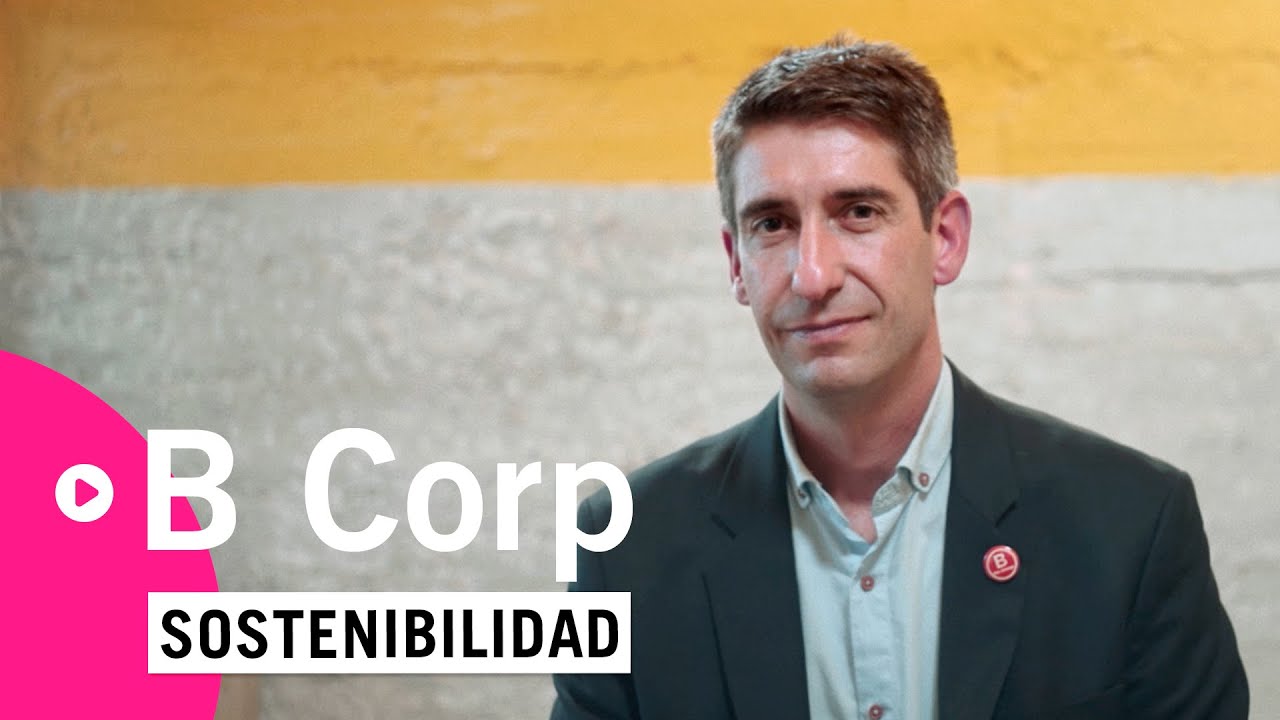 La fuerza de las empresas como motor de cambio. B Corp.