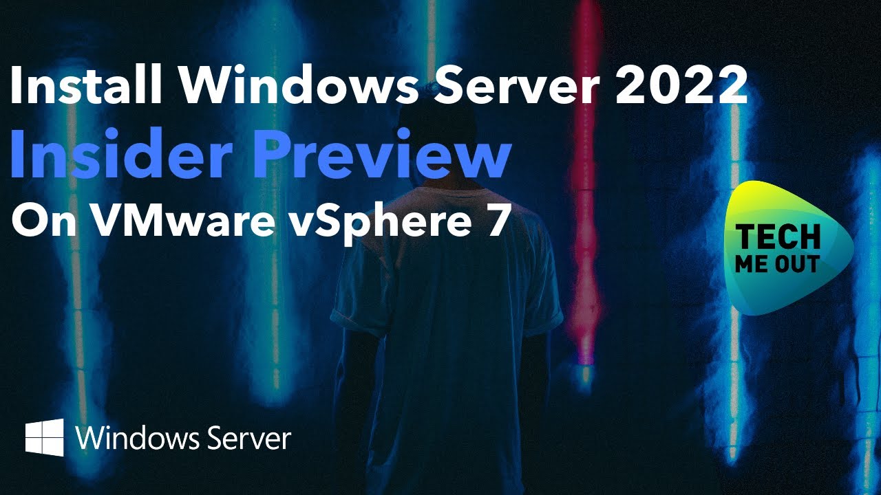 Install Windows Server 2022 Insider Preview (VMware vSphere 7)