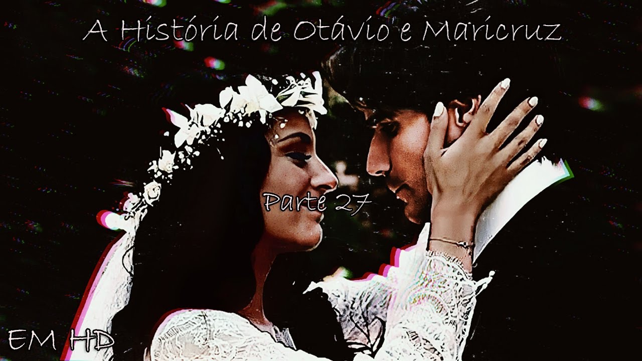 Otávio e Maricruz - Parte Final | História Completa em HD