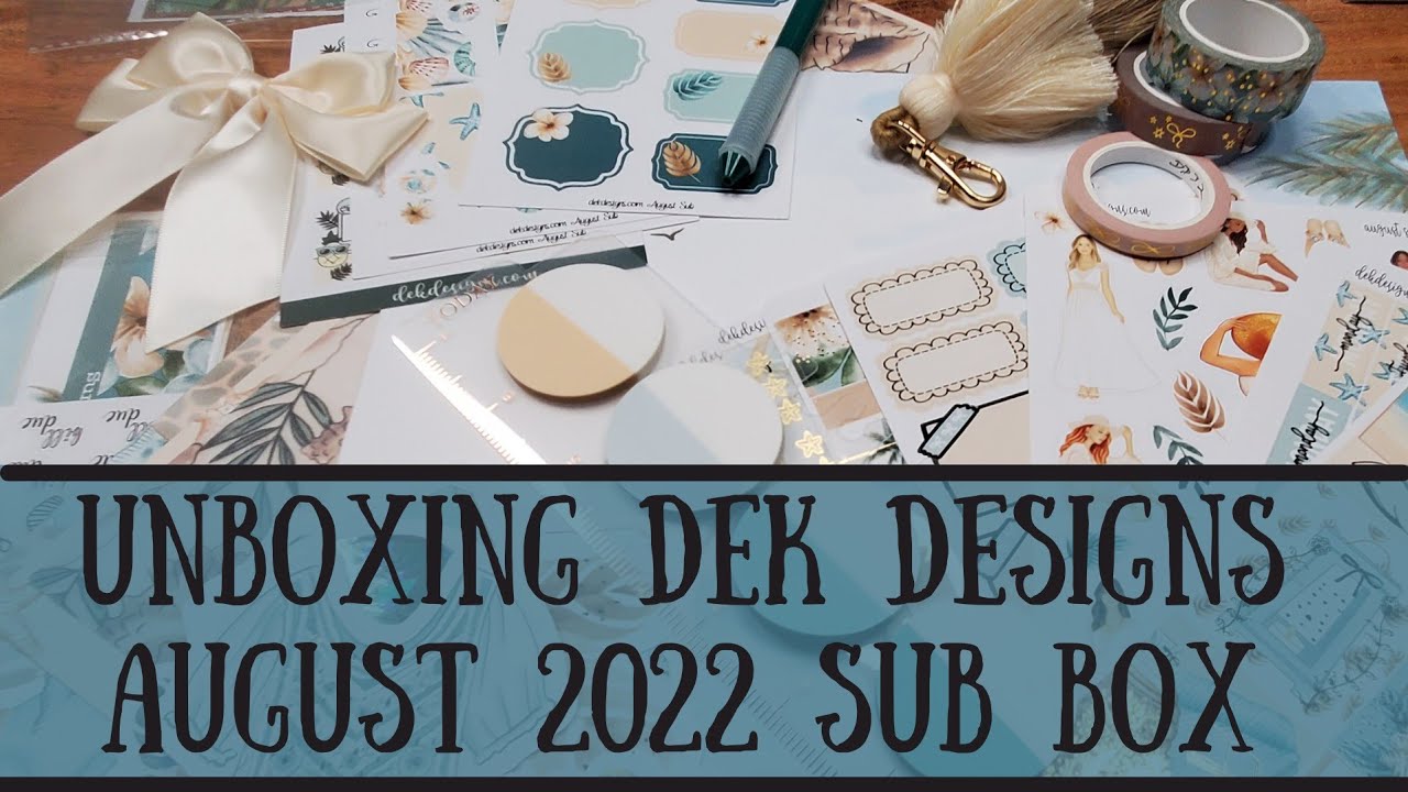 Unboxing DEK Designs August Sub Box