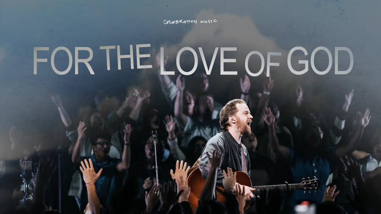 For the Love of God - Live Recording - Celebration Music ft. Chris Davenport