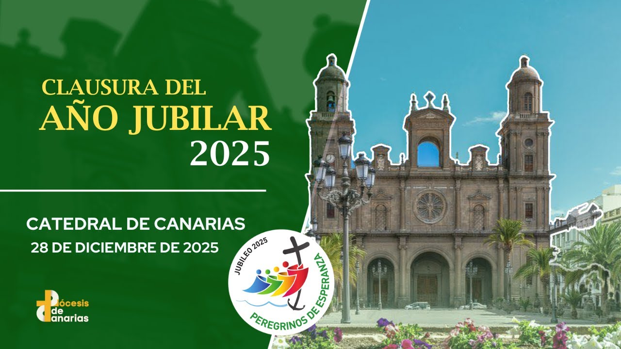 Eucaristía de Clausura del Año Jubilar - Catedral de Canarias