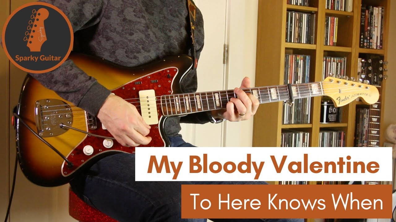 To Here Knows When - My Bloody Valentine (Guitar Cover #37)
