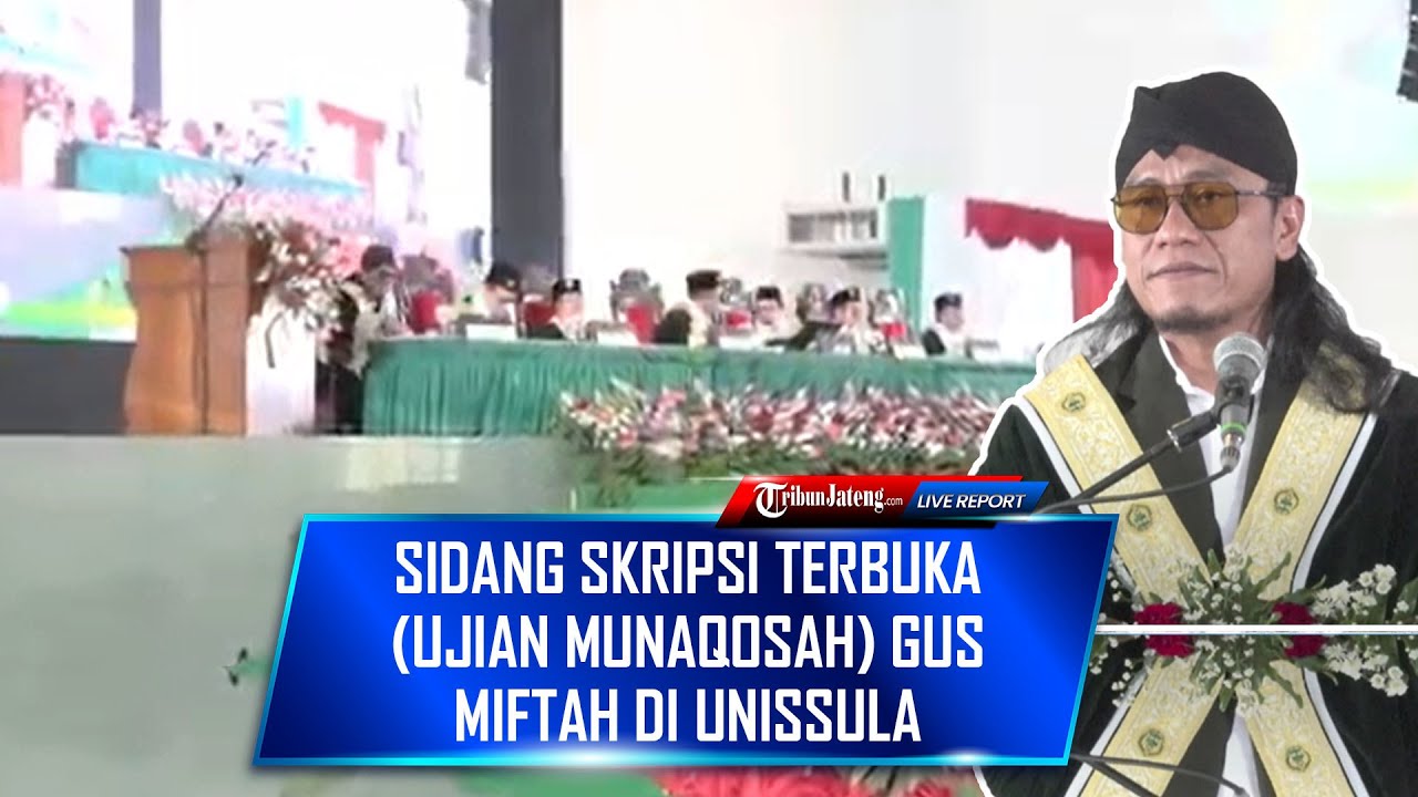 🔴 Live Sidang Skripsi Terbuka (Ujian Munaqosah) Gus Miftah di Auditorium Unissula Semarang
