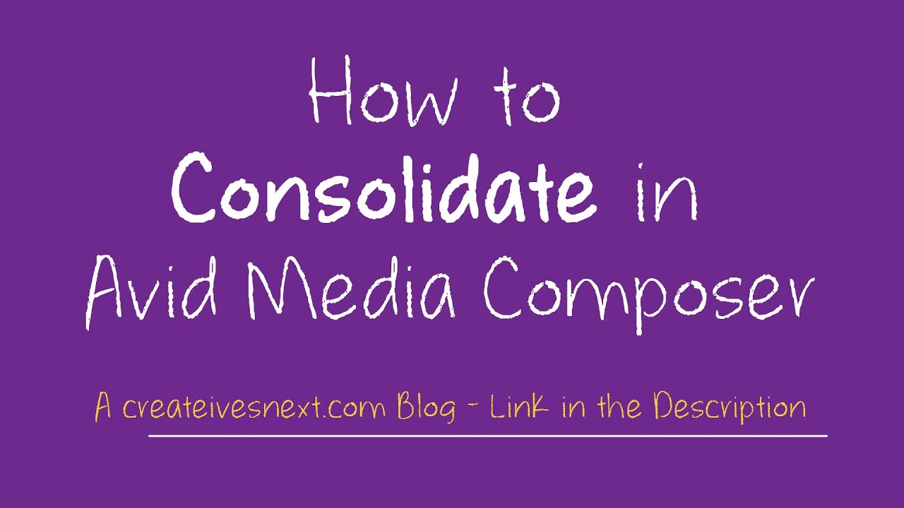 How to Consolidate in Avid Media Composer