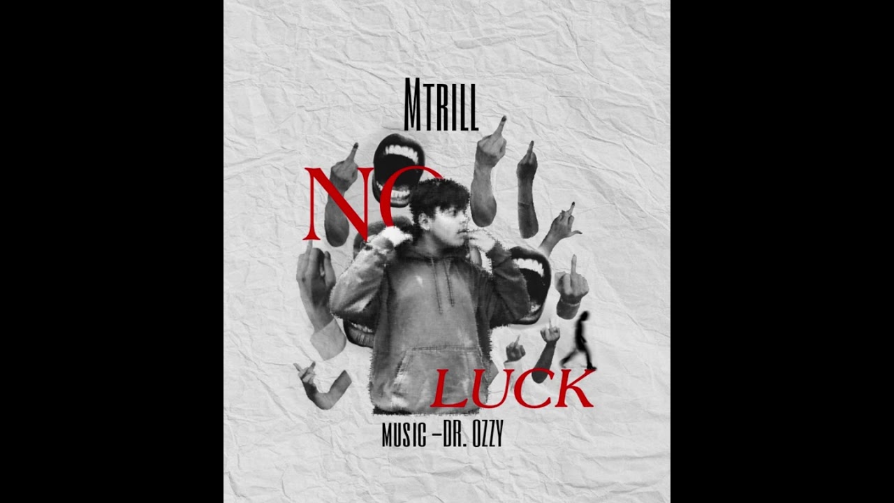MTrill- No Luck (official audio) Prod.By @Dr.OzzzzY#rap #hiphop