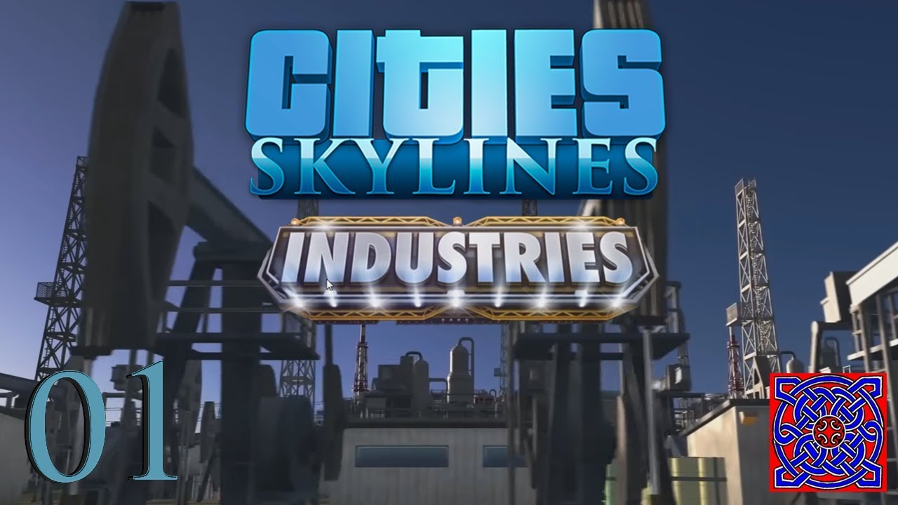 Cities Skylines Industries DLC Gameplay :: Part 1- Getting Started