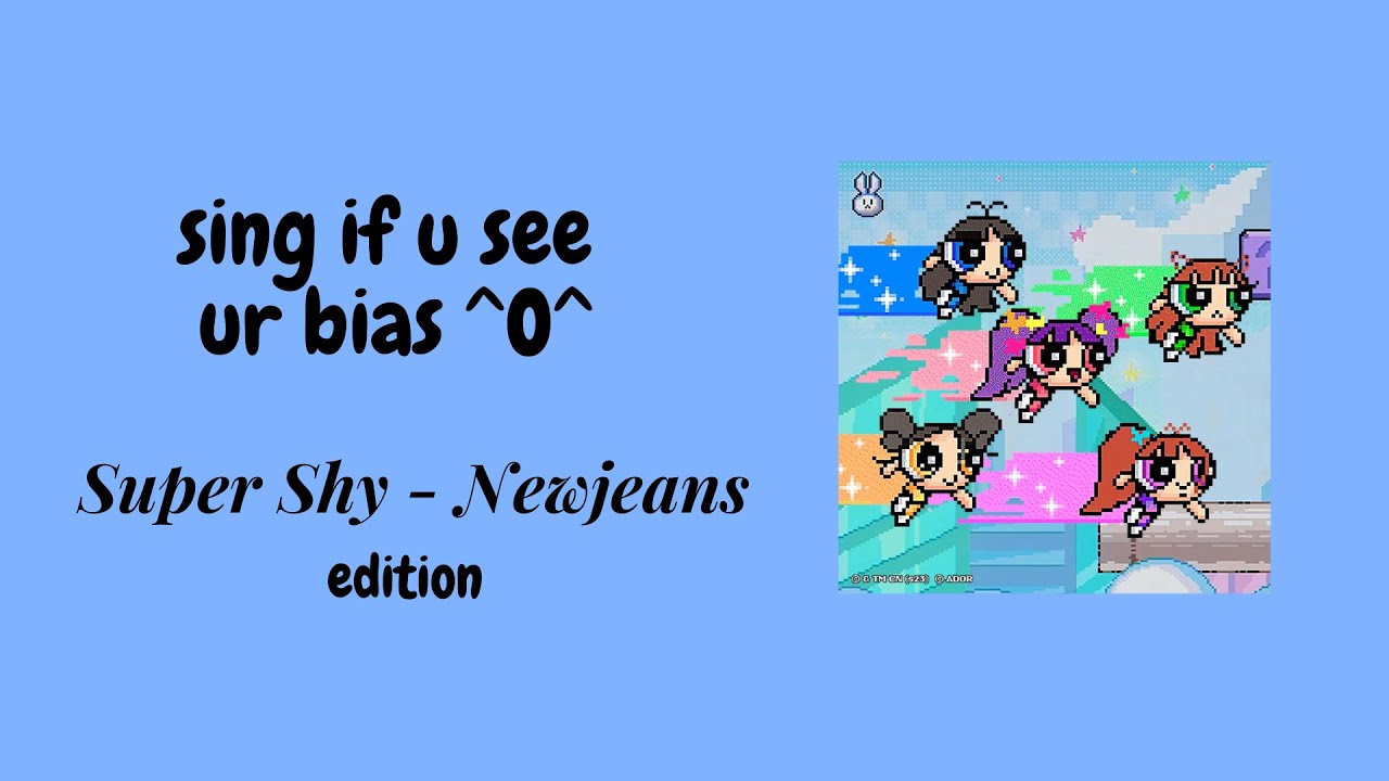 [Sing if you see your bias] Super Shy - Newjeans