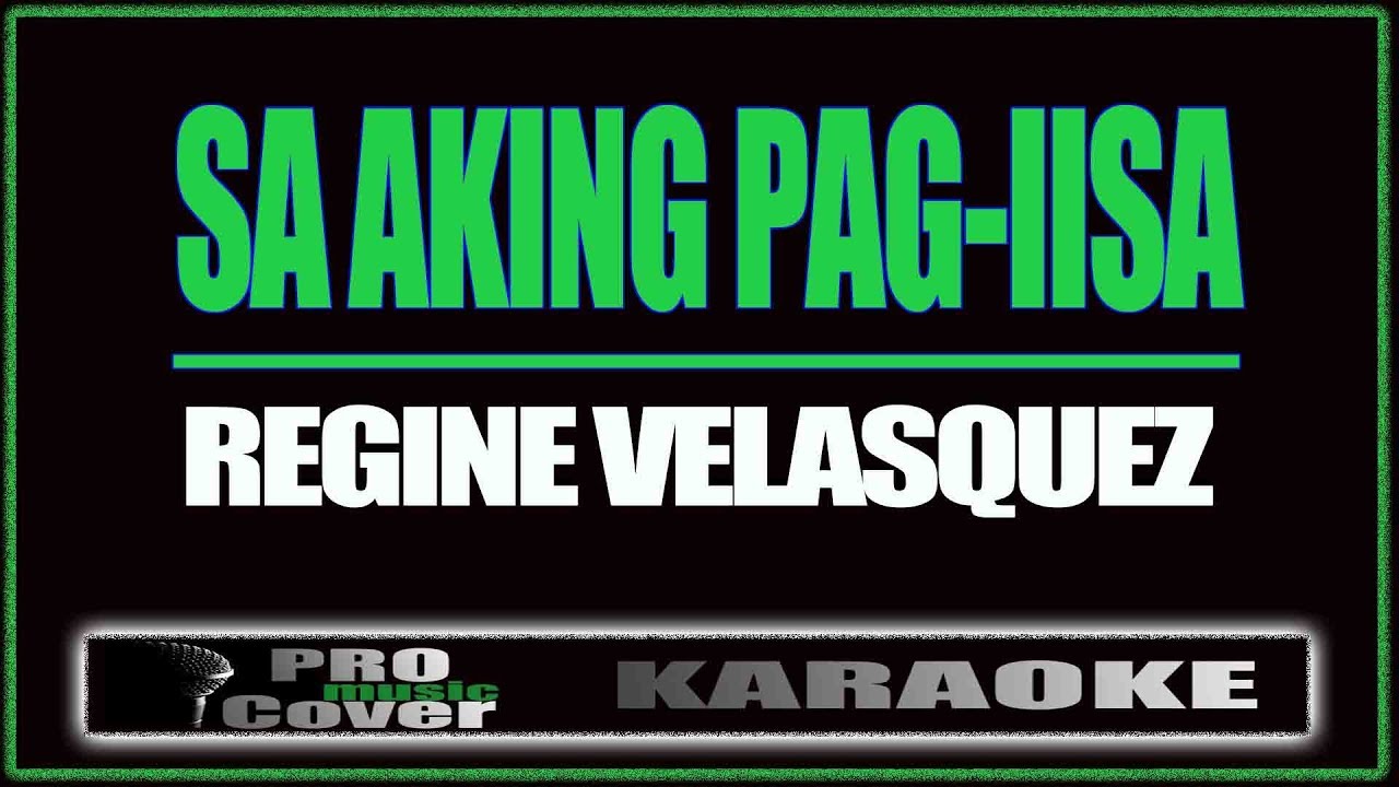 Sa aking pag iisa - Regine Velasquez (KARAOKE)