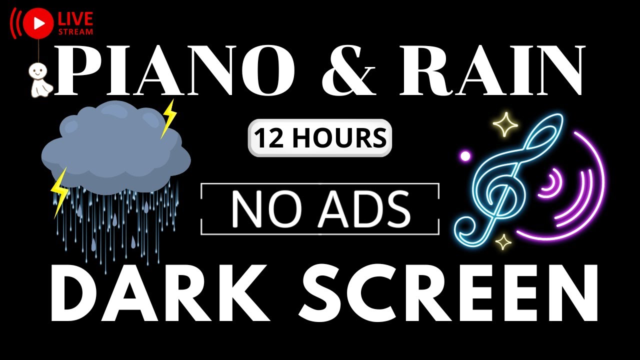 Piano Music & Rain Sounds No Ads Live Stream | Black Screen for Peaceful Relaxation, Tranquil Dreams