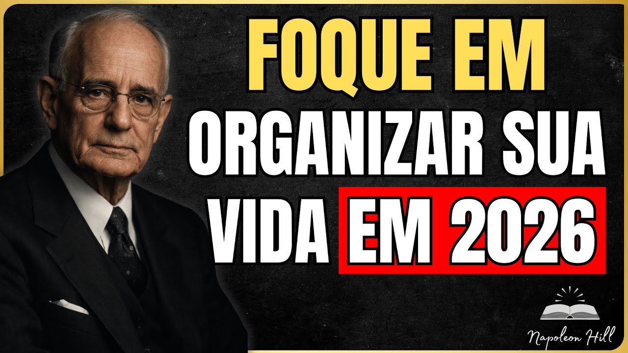 5 Lições Para Organizar Sua Vida Neste Ano | Napoleon Hill