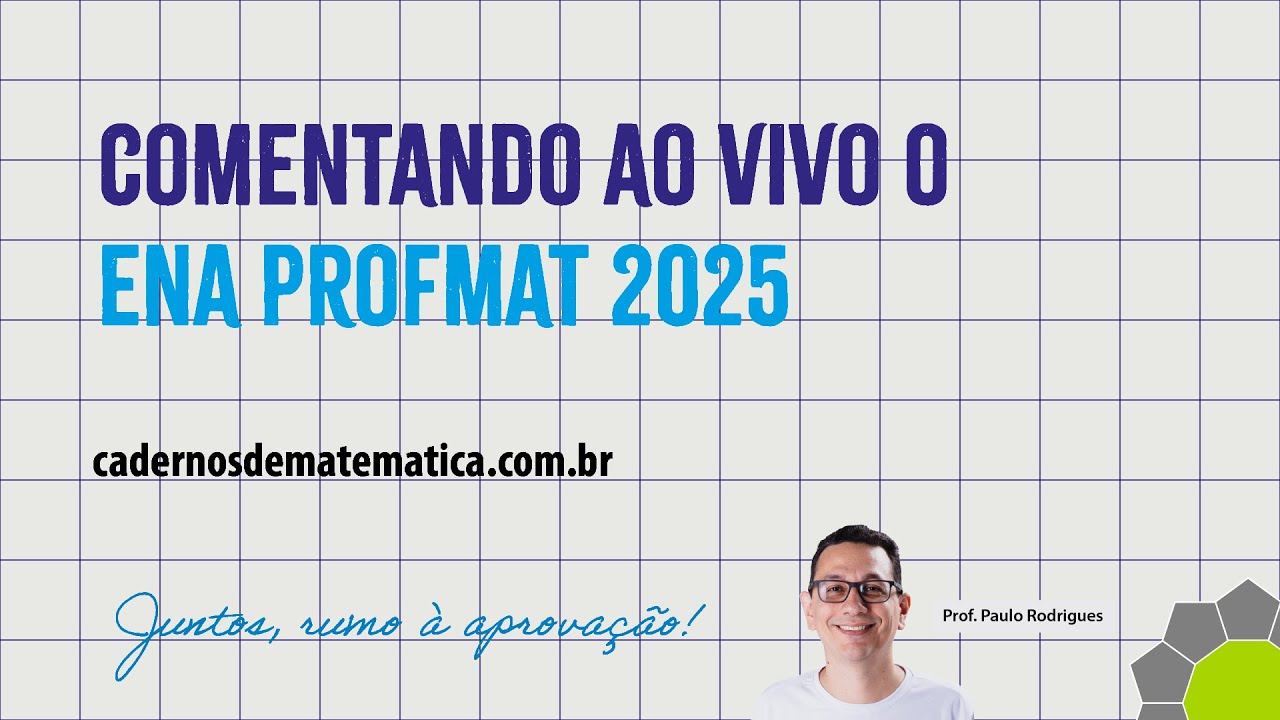 Comentando e Resolvendo ao vivo o ENA PROFMAT 2025