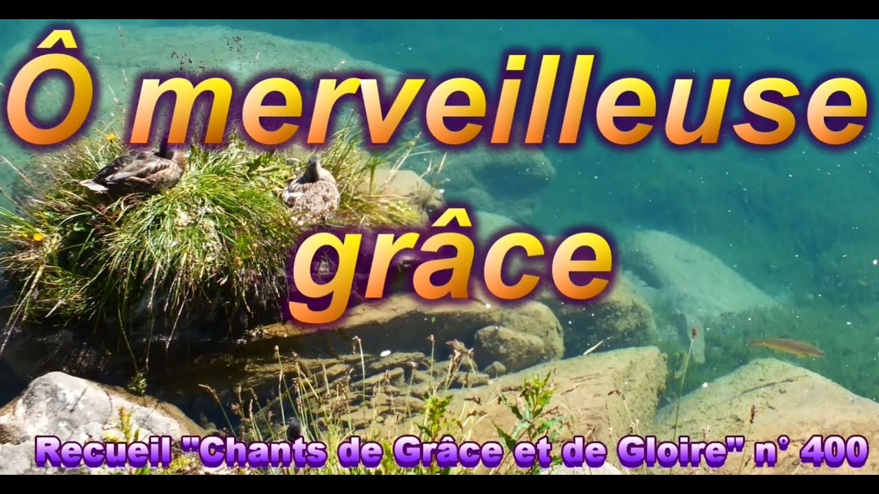 Oh merveilleuse grâce de Jésus mon Sauveur