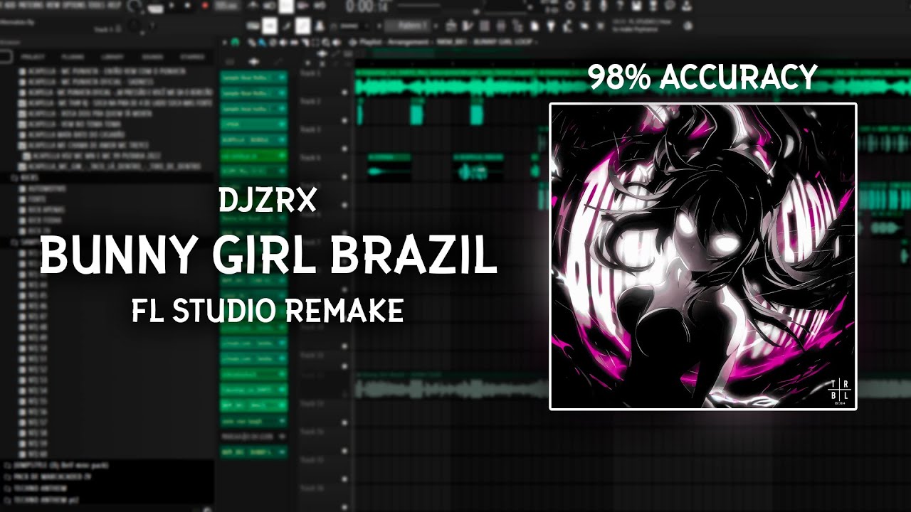 DJZRX - BUNNY GIRL BRAZIL (REMAKE 98% ACURACCY, FL STUDIO)