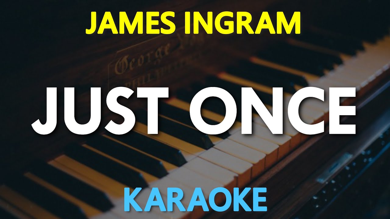 James Ingram - Just Once (KARAOKE Version)