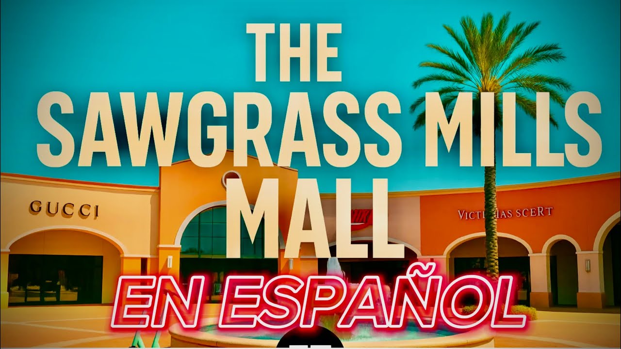The Sawgrass Mills en Español