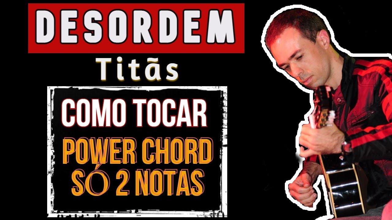 Desordem (Titãs) COMO TOCAR