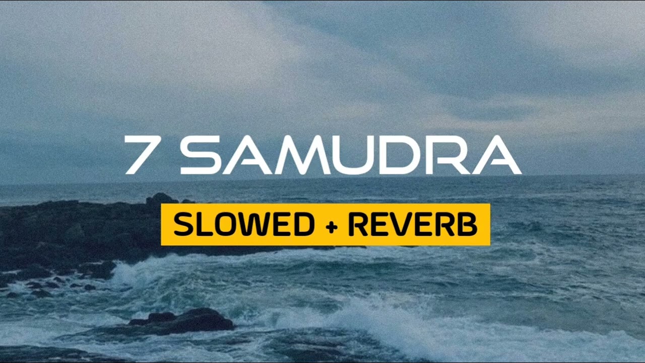 7 SAMUDRA (slowed+reverb)