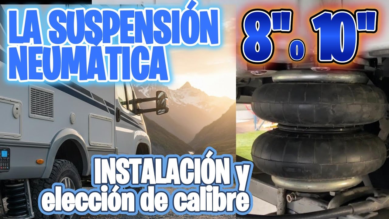 Suspensión Neumática en Autocaravanas: ¿8 o 10 Pulgadas? La Guía Definitiva 🚐💨
