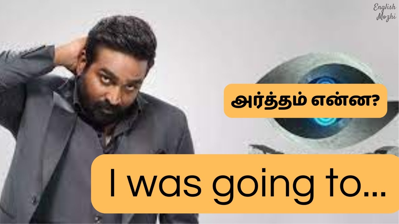 I was going to... | Meaning in Tamil