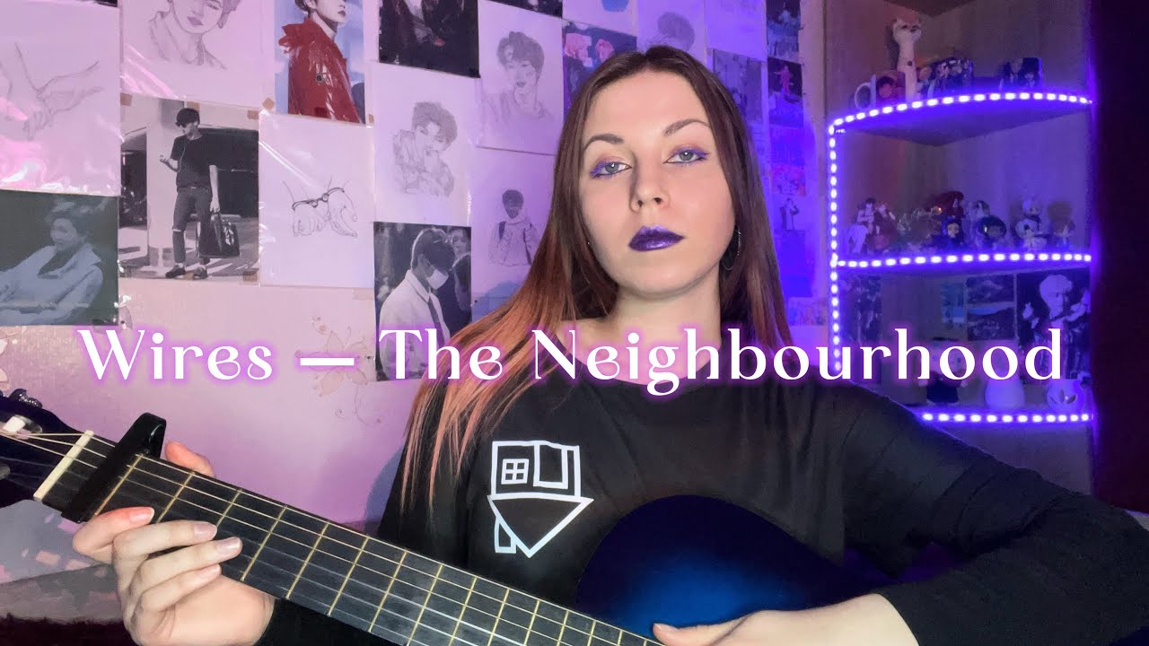 Wires — The Neighbourhood (Guitar Cover)