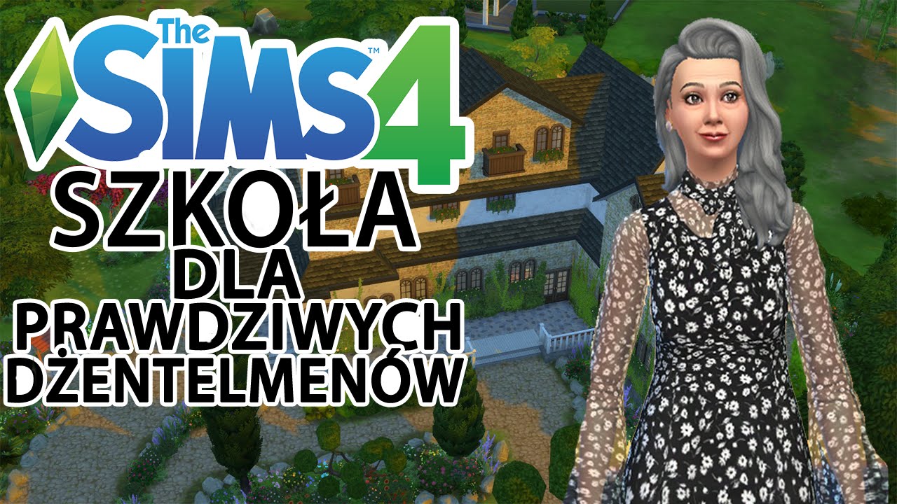 The Sims 4 Challenge Pl : Szkoła dla prawdziwych Dżentelmen&oacute;w - Wprowadzenie