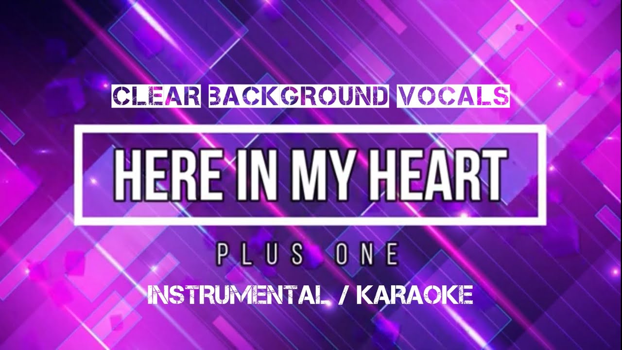 PLUS ONE - Here In My Heart | Karaoke (instrumental w/ back vocals)