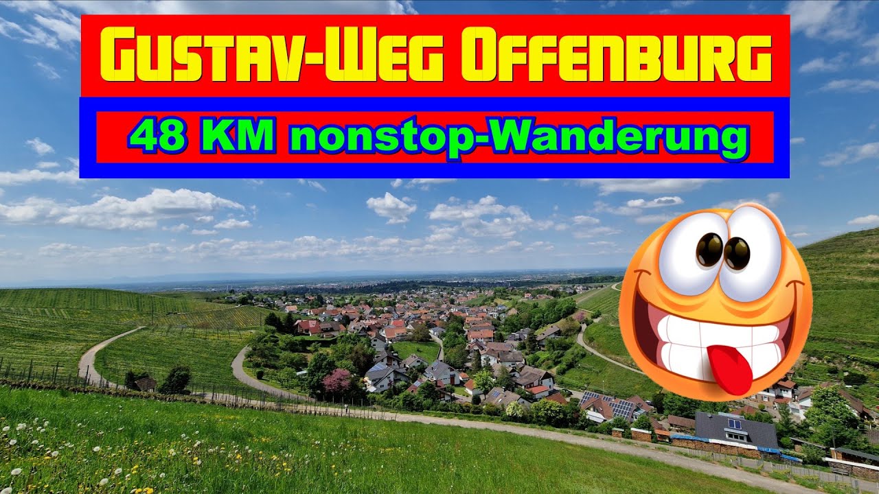 Gustav-Weg in Offenburg | 48 KM-nonstop-Wanderung | die Stadt und ihre 11 Ortsteile zu Fuß... 👣🎒☀😳