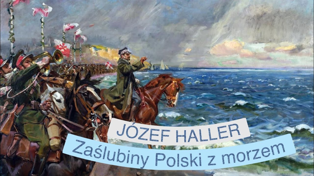J&oacute;zef Haller - Zaślubiny Polski z morzem