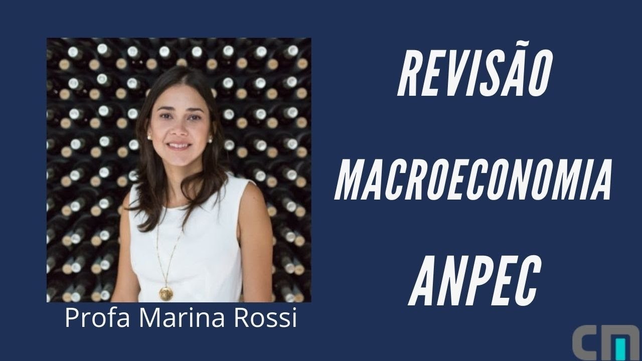 Maratona ANPEC - Revisão Macroeconomia - Profa Marina Rossi