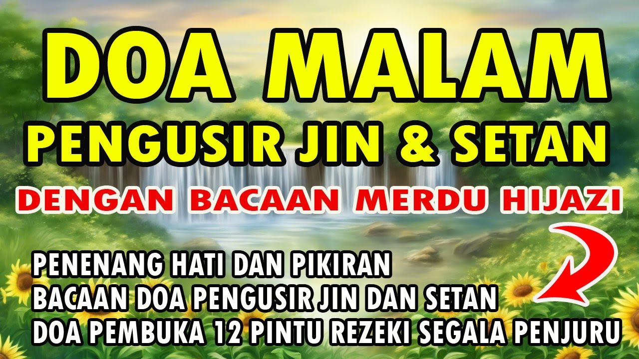 DOA MALAM PENGUSIR JIN DAN SETAN |  DOA PEMBUKA REZEKI DARI SEGALA PENJURU