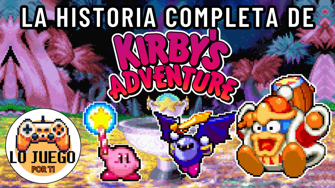 La Historia de Kirby's Adventure | Una Aventura De Ensueño | #LoJuegoPorTi