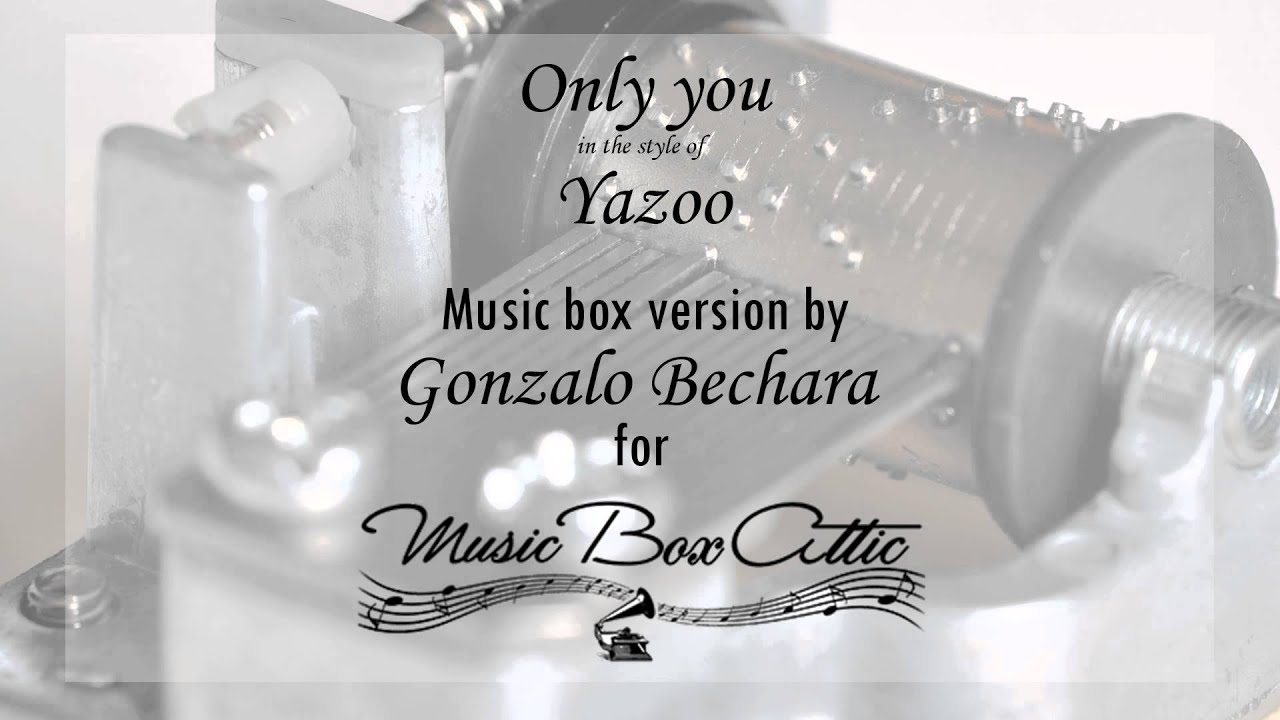 Only You by Yazoo - Music Box Version