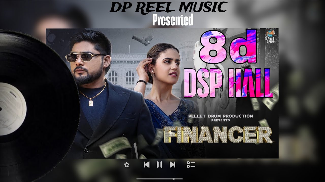 Financer 8d DSP HALL SONG - Bintu Pabra Pranial Dahiyal Shiva Choudhary Gunde Bhi Financer Bhi 