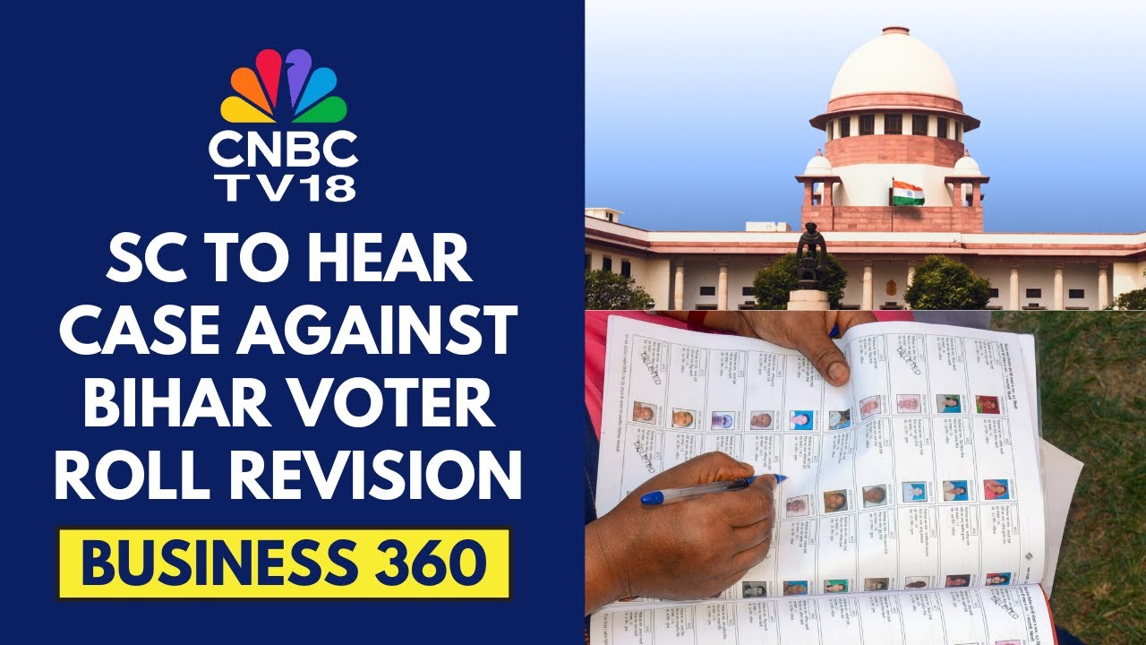 RJD, NGOs Move SC Against Bihar Voter Revision Drive; SC To Hear Case On July 10 | CNBC TV18