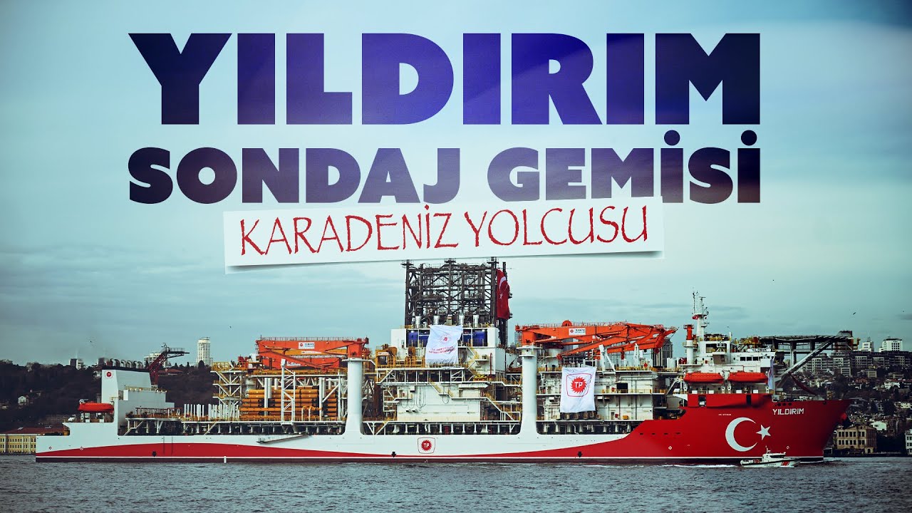 Yıldırım Sondaj Gemisi Karadeniz yolcusu