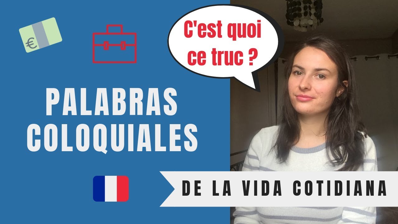 Palabras coloquiales de la vida cotidiana en Francés
