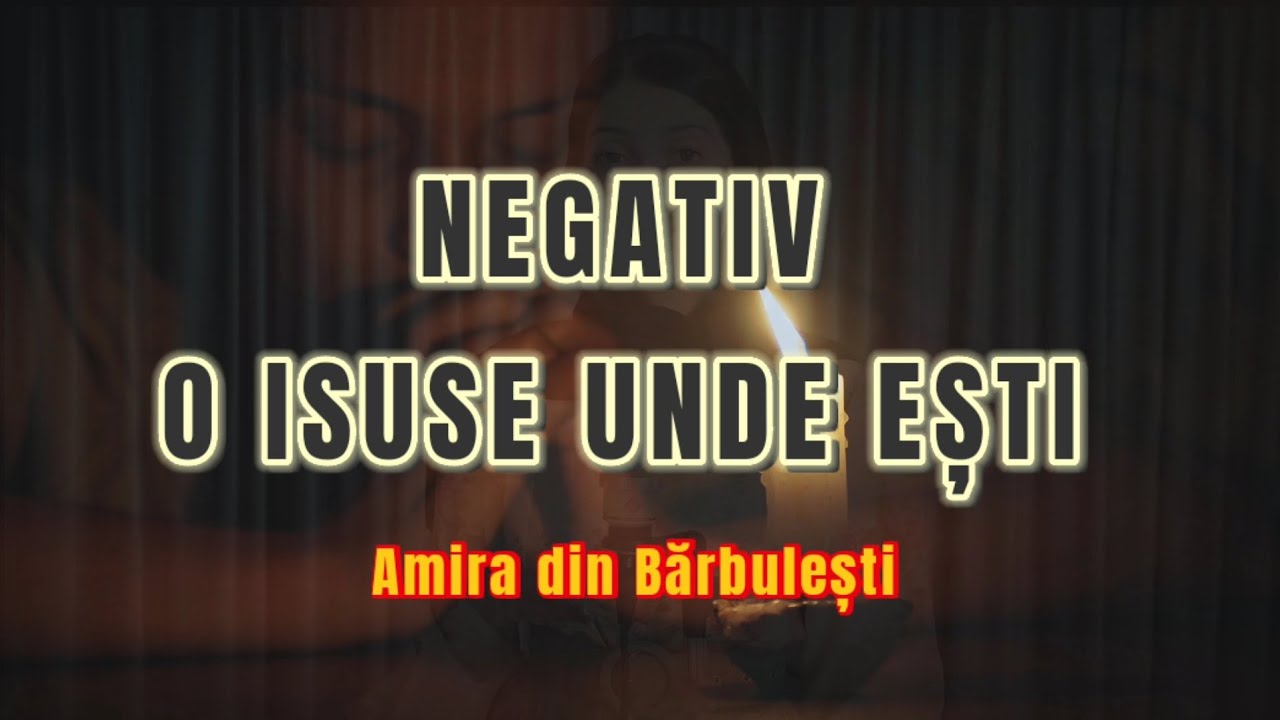 NEGATIV - O ISUSE UNDE EȘTI
