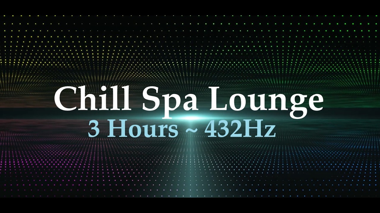 Chill Spa Lounge 🌿 | Relaxing Ambient Music for Calm, Meditation & Stress Relief