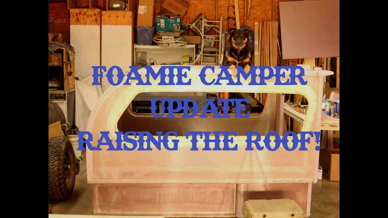Foamie Camper Update - The Roof